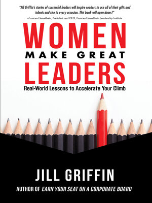 cover image of Women Make Great Leaders: Real-World Lessons to Accelerate Your Climb